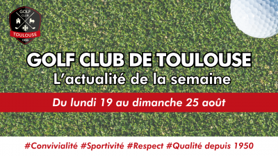 L'actualité de la semaine au Golf Club de Toulouse