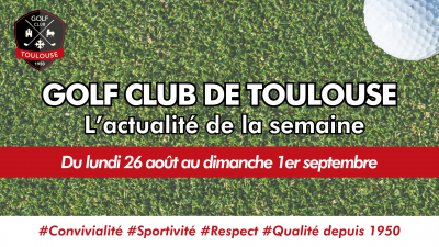 L'actualité de la semaine au Golf Club de Toulouse